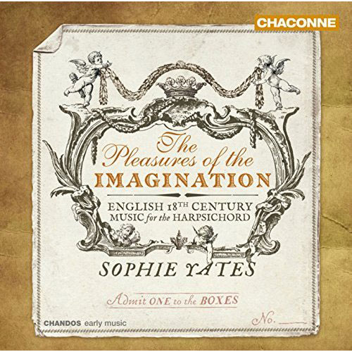 THE PLEASURES OF THE IMAGINATION: ENGLISH 18TH CENTURY MUSIC FOR THE HARPSICHORD [상상의 기쁨: 18세기 영국의 쳄발로 작품집 - 소피 예이츠]