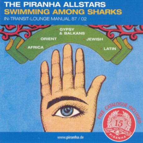 THE PIRANHA ALLSTARS/ SWIMMING AMONG SHARKS
