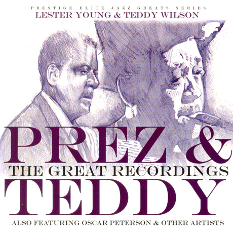 PREZ & TEDDY: THE GREAT RECORDINGS