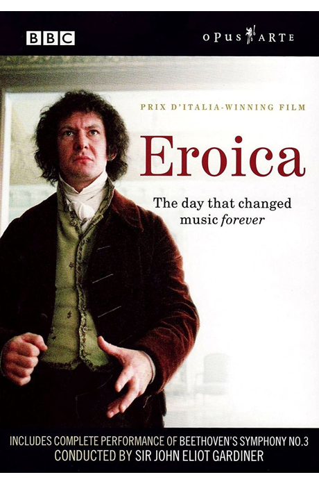 EROICA: THE DAY THAT CHANGED MUSIC FOREVER/ JOHN ELIOT GARDINER [베토벤: 에로이카 - BBC 제작 드라마]