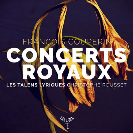 CONCERTS ROYAUX/ CHRISTOPHE ROUSSET [쿠프랭: 왕궁의 콩세르(1722) - 크리스토프 루세]