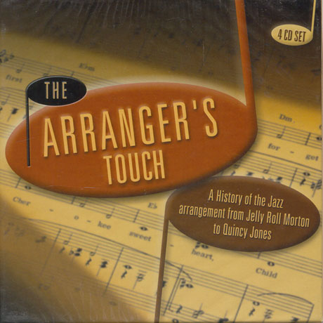 THE ARRANGER`S TOUCH/ A HISTROY OF THE JAZZ ARRANGEMENT FROM JELLY ROLL MORTON TO QUINCY JONES