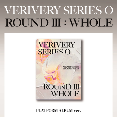VERIVERY SERIES O [ROUND 3: WHOLE] [정규 1집] [PLATFORM VER]