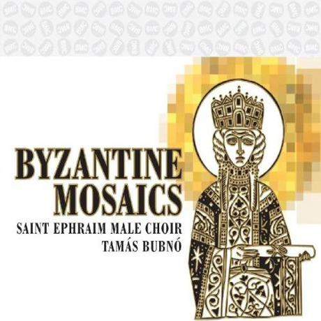 BYZANTINE MOSAICS/ TAMAS BUBNO [성 에브라임 남성 합창단: 비잔틴 성가]