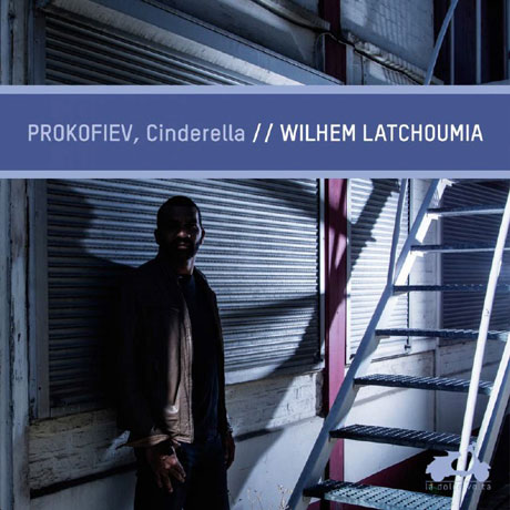 CINDERELLA/ WILHEM LATCHOUMIA [프로코피에프: 신데렐라 & 카웰: 요정의 종 - 빌헴 라추미아]
