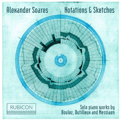 NOTATIONS & SKETCHES/ ALEXANDER SOARES [불레즈, 뒤티유, 메시앙: 솔로 피아노 작품집 - 알렉산더 소아레스]
