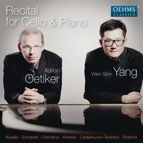 RECITAL FOR CELLO & PIANO/ ADRIAN OETIKER, WEN-SINN YANG