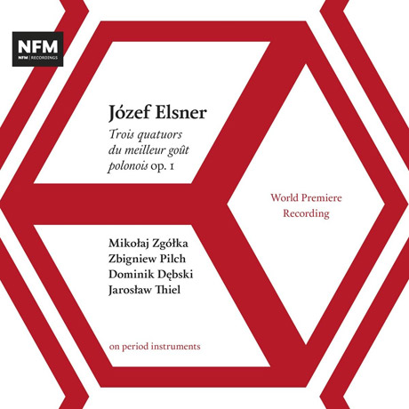 TROIS QUATUORS DU MEILLEUR GOUT POLONOIS OP.1/ MIKOAJ ZGOKA, ZBIGNIEW PILCH, DOMINIK DBSKI, JAROSAW THIEL [엘스너: 세 개의 현악사중주곡]