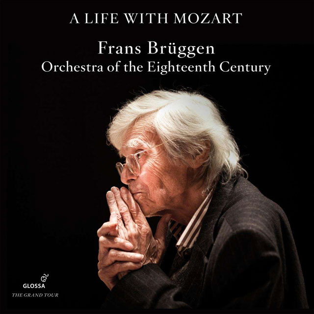 A LIFE WITH MOZART: THE COMPLETE GLOSSA RECORDINGS [프란스 브뤼헨: 모차르트와 함께 한 인생]