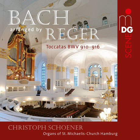 TOCCATAS BWV 910-916: ARRANGED BY MAX REGER/ CHRISTOPH SCHOENER [SACD HYBRID] [바흐: 하프시코드를 위한 토카타 (막스 레거 오르간 편곡 연주곡집)]
