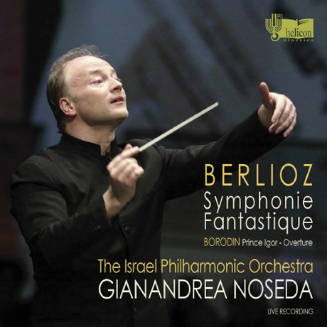 SYMPHONIE FANTASTIQUE/ GIANANDREA NOSEDA [베를리오즈: 환상 교향곡 & 보로딘: 이고르 공 서곡 - 노세다]