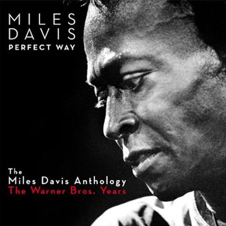 PERFECT WAY: THE MILES DAVIS ANTHOLOGY THE WARNER BROS YEARS