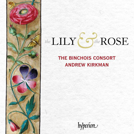 THE LILY & THE ROSE/ ANDRE KIRKMAN [백합과 장미: 중세 후기 영국의 성모 마리아를 위한 음악 - 뱅슈아 콘소트]