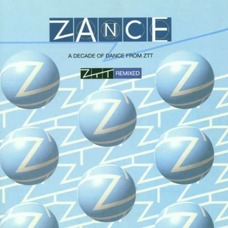 ZANCE: A DECADE OF DANCE FROM ZTT REMIXED
