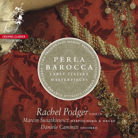 PERLA BAROCCA: EARLY ITALIAN MASTERPIECES/ MARCIN SWIATKIEWICZ, DANIELE CAMINITI [SACD HYBRID] [바로크의 진주: 초기 이탈리아 바이올린 걸작 - 레이첼 포저]