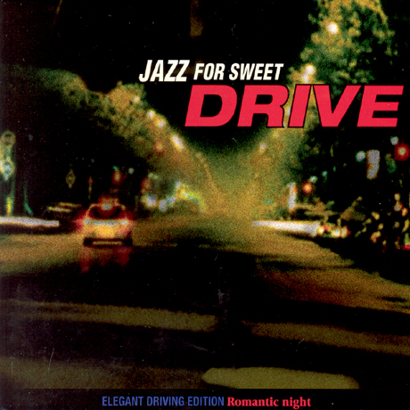 ROMANTIC NIGHT: JAZZ FOR SWEET DRIVE