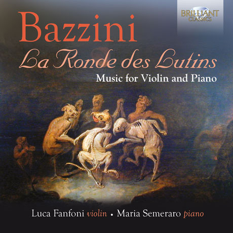 LA RONDE DES LUTINS: MUSIC FOR VIOLIN AND PIANO/ LUCA FANFONI, MARIA SEMERARO [바치니: 바이올린 작품집 <요정의 춤>]
