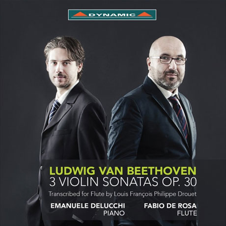 3 VIOLIN SONATAS OP.30/ FABIO DE ROSA, EMANUELE DELUCCHI [베토벤: 세 개의 바이올린 소나타(플루트 편곡)]