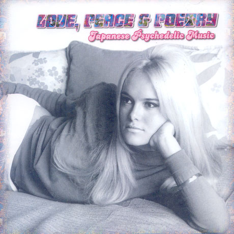 LOVE, PEACE & POETRY: JAPANESE PSYCHEDELIC MUSIC