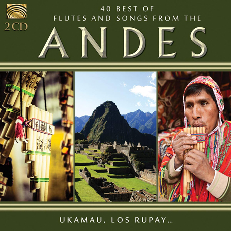 40 BEST OF FLUTES AND SONGS FROM THE ANDES