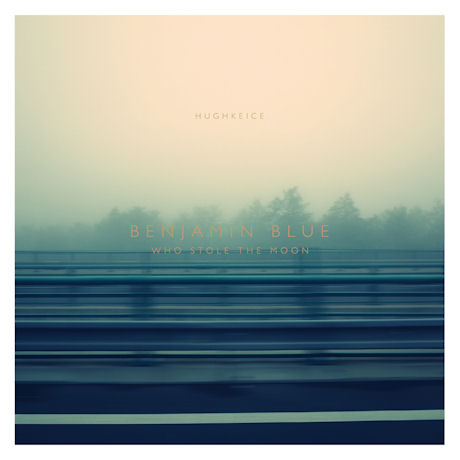 BENJAMIN BLUE: WHO STOLE THE MOON [EP]