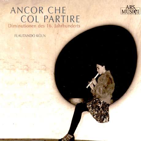 ANCOR CHE COL PARTIRE/ FLAUTANDO KOLN [16세기 편곡 작품집: 리코더 사중주]