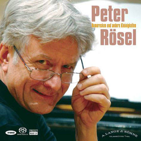 HUMORESKEN UND ANDERE KLEINIGKEITEN/ PETER ROSEL [SACD HYBRID] [피터 뢰젤이 연주하는 사랑스런 피아노 소품들]