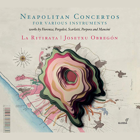 NEAPOLITAN CONCERTOS FOR VARIOUS INSTRUMENTS/ LA RITIRATA, JOSETXU OBREGON [다양한 악기를 위한 나폴리 협주곡: 포르포라, 만치니, 페르골레지, 스카를라티 외 - 라 리티라타, 요제추 오브레곤]