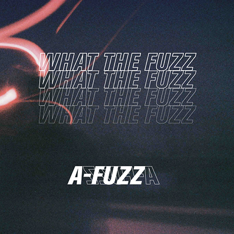 WHAT THE FUZZ [EP]