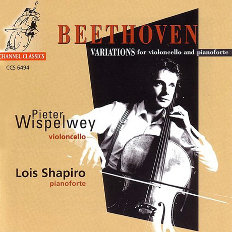 VARIATIONS/ PIETER WISPELWEY, LOIS SHAPIRO [베토벤: 첼로와 피아노를 위한 변주곡- 비스펠베이, 샤피로]