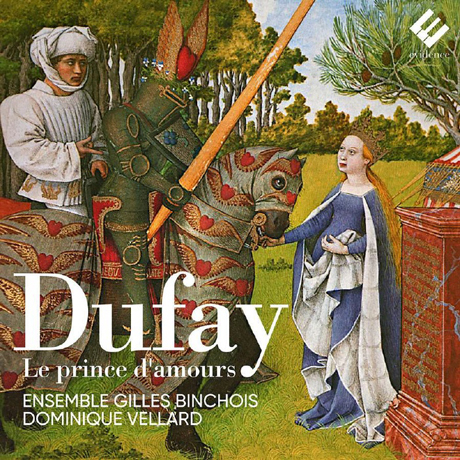 LE PRINCE D`AMOURS/ ENSEMBLE GILLES BINCHOIS, DOMINIQUE VELLARD [뒤파이: 사랑의 왕자 - 앙상블 질 뱅슈아]