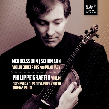 VIOLIN CONCERTOS AND PHANTASY/ PHILIPPE GRAFFIN, TUOMAS ROUSI [멘델스존 & 슈만: 바이올린 협주곡]