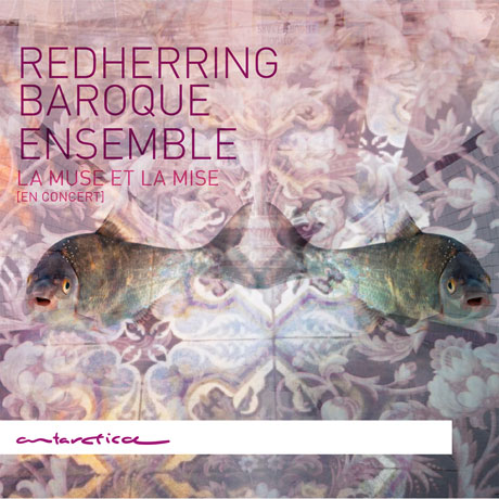 LA MUSE ET LA MISE - EN CONCERT/ REDHERRING BAROQUE ENSEMBLE [레드헤링 바로크 앙상블: 프랑스 바로크 편곡 작품집]