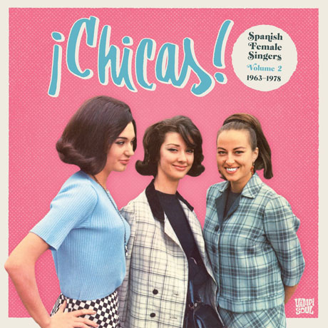CHICAS: SPANISH FEMALE SINGERS VOL.2 1963-1978