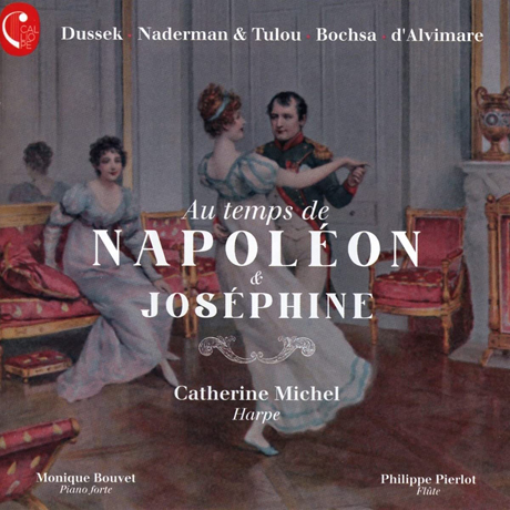AU TEMPS DE NAPOLEON & JOSEPHINE/ CATHERINE MICHEL [나폴레옹과 조세피네 시대의 하프 음악 - 카트린 미셸]