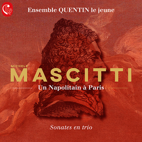 UN NAPOLITAIN A PARIS/ ENSEMBLE QUENTIN LE JEUNE [마시티: 여섯 개의 트리오 소나타 - 앙상블 캉텡 르 쥔]