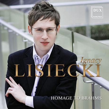 HOMAGE TO BRAHMS: WORKS OF BRAHMS, SCHUMANN, LISIECKI [이그나치 리치에츠키: 오마쥬 브람스]