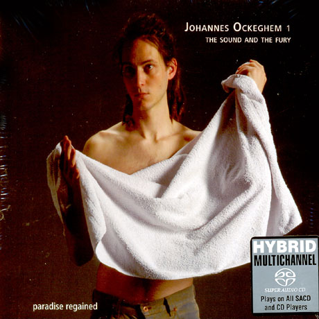 JOHANNES OCKEGHEM 1/ THE SOUND AND THE FURY [SACD HYBRID]