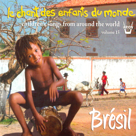 LE CHANT DES ENFANTS DU MONDE VOL.15: BRESIL [세계의 동요 15집: 브라질]