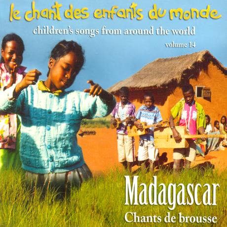 LE CHANT DES ENFANTS DU MONDE VOL.14: MADAGASCAR [세계의 동요 14집: 마다가스카]