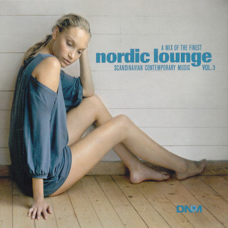 NORDIC LOUNGE VOL.3/ A MIS OF THE FINEST SCANDINAVIAN CONTEMPORARY MUSIC