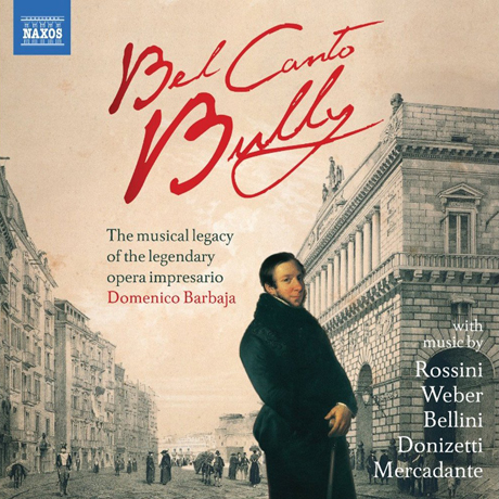 BEL CANTO BULLY: THE LEGACY OF DOMENICO BARBAJA