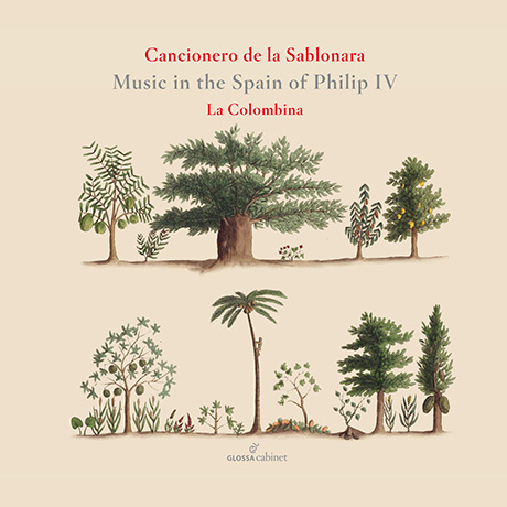 CANCIONERO DE LA SABLONARA: MUSIC IN THE SPAIN OF PHILIP Ⅳ/ LA COLOMBINA [GLOSSA CABINET] [펠리페 4세 시대의 스페인 음악 - 라 콜롬비나]