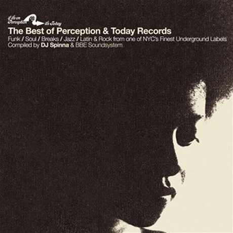 THE BEST OF PERCEPTION & TODAY RECORDS [DJ SPINNA & BBE SOUNDSYSTEM]