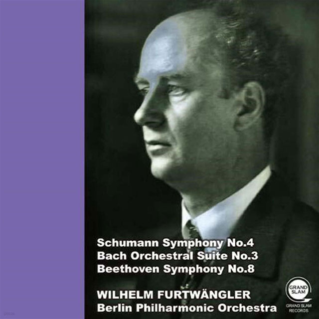 SYMPHONY NO.4, ORCHESTRAL SUITE NO.3, SYMPHONY NO. 8/ WILHELM FURTWANGLER [슈만, 바흐, 베토벤: 교향곡 4번, 관현악조곡 3번, 교향곡 8번 - 빌헬름 푸르트뱅글러]