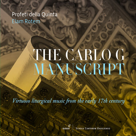 THE CARLO G MANUSCRIPT: VIRTUOSO LITURGICAL MUSIC FROM THE EARLY 17TH CENTURY/ ELAM ROTEM [카를로 G 필사본: 17세기 초반의 명인기적인 전례 음악]