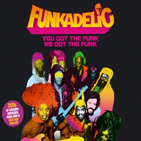 YOU GOT THE FUNK, WE GOT THE FUNK