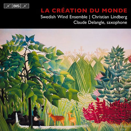LA CREATION DU MONDE/ SWEDISH WIND ENSEMBLE, CHRISTIAN LINDBERG, CLAUDE DELANGLE [세계의 창조: 관악앙상블 작품집]