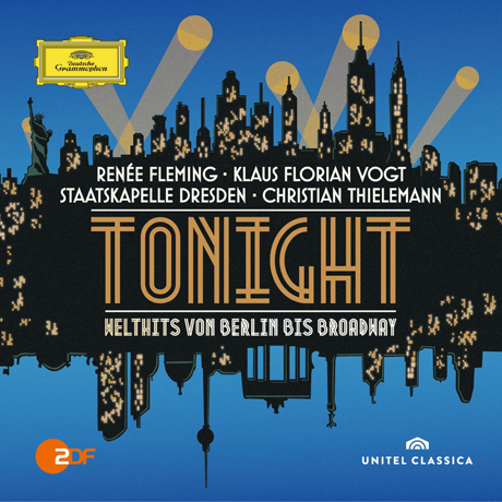 TONIGHT: WELTHITS VON BERLIN BIS BROADWAY/ RENE FLEMING, CHRISTIAN THIELEMANN [드레스덴 오페라 하우스 뉴 이어 이브 콘서트 실황]