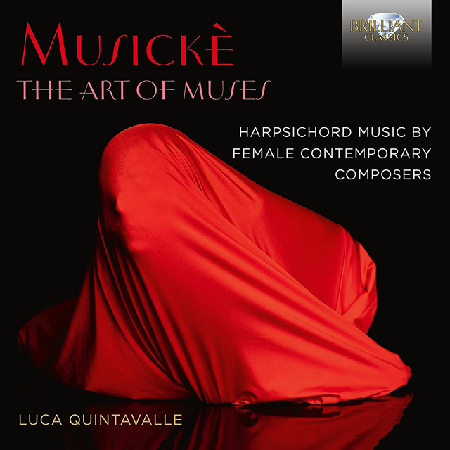 MOUSIKE: THE ART OF MUSES - HARPSICHORD MUSIC BY CONTEMPORARY FEMALE COMPOSERS/ LUCA QUINTAVALLE [무시케: 뮤즈의 예술 - 루카 퀸타발레]